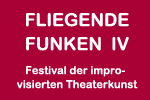 FLIEGENDE FUNKEN IV - Festival der improvisierten Theaterkunst Bremen
